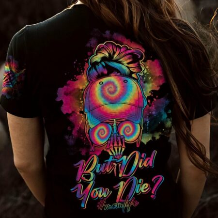 BUT DID YOU DIE MOM LIFE TIE DYE MESSY BUN ALL OVER PRINT - TLNO1702234