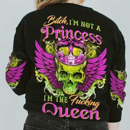 I'M NOT A PRINCESS I'M THE F QUEEN ALL OVER PRINT - YHHN1001231