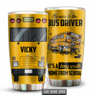 School Bus School Lover Be Nice To The Bus Driver - Tumbler - Owl Ohh