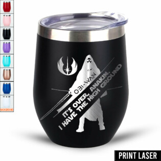 Star Wars It's Over, Anakin. I Have The High Ground - Print Laser Egg Cup