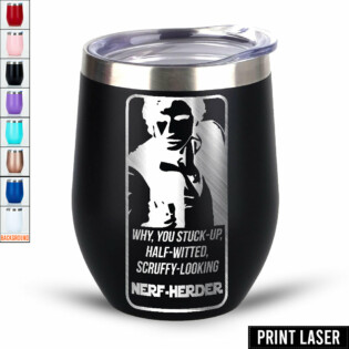 Star Wars Why, You Stuck-Up, Half-Witted, Scruffy-Looking …Nerf-Herder! - Print Laser Egg Cup
