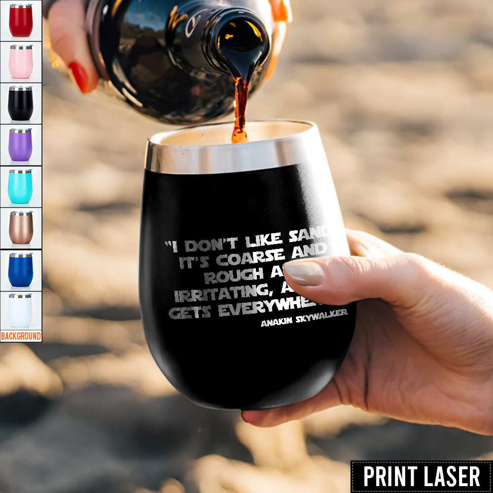 Star Wars I Don’t Like Sand. It’s Coarse And Rough And Irritating, And It Gets Everywhere - Print Laser Egg Cup