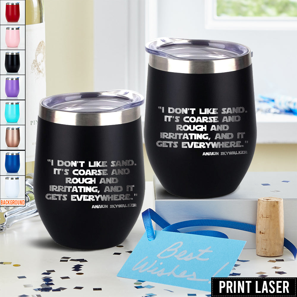 Star Wars I Don’t Like Sand. It’s Coarse And Rough And Irritating, And It Gets Everywhere - Print Laser Egg Cup