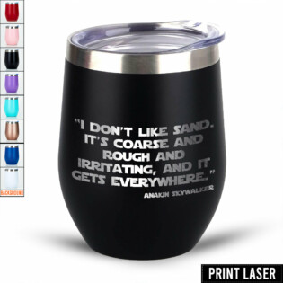 Star Wars I Don’t Like Sand. It’s Coarse And Rough And Irritating, And It Gets Everywhere - Print Laser Egg Cup