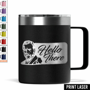 Star Wars Obi-Wan Kenobi “Hello there!” - Print Laser Handle Cup