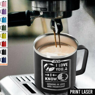 Star Wars The Best Scene Is Han And Leia's 'I Love You' 'I Know' - Print Laser Handle Cup