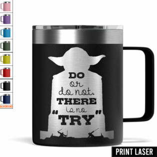 Star Wars Yoda 'Do. Or Do Not. There Is No Try' - Print Laser Handle Cup