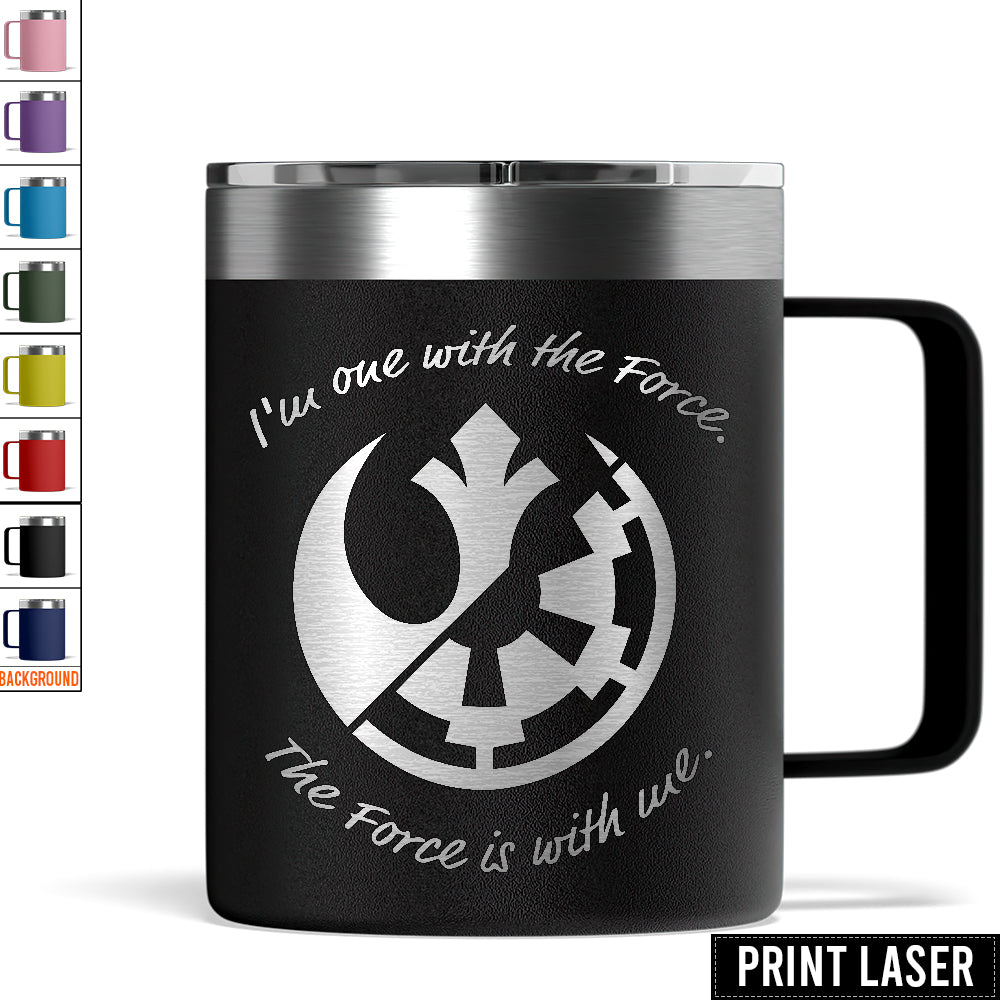 Star Wars I’m One With The Force. The Force Is With Me - Print Laser Handle Cup