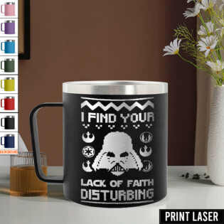 Star Wars I Find Your Lack Of Faith Disturbing - Print Laser Handle Cup