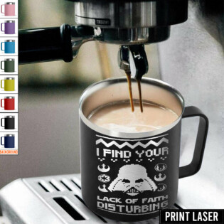 Star Wars I Find Your Lack Of Faith Disturbing - Print Laser Handle Cup
