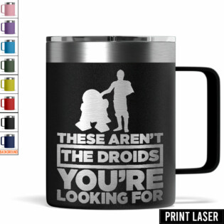 Star Wars These Aren't Droids You're Looking For R2D2 C3PO - Print Laser Handle Cup