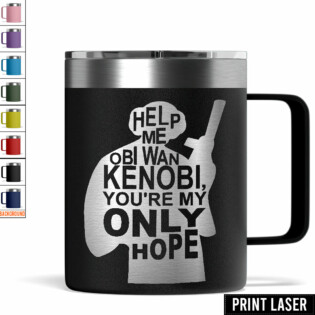 Star Wars Help Me, Obi-Wan Kenobi. You're My Only Hope - Print Laser Handle Cup