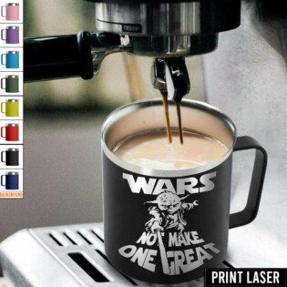 Star Wars Yoda Wars Not Make One Great! - Print Laser Handle Cup
