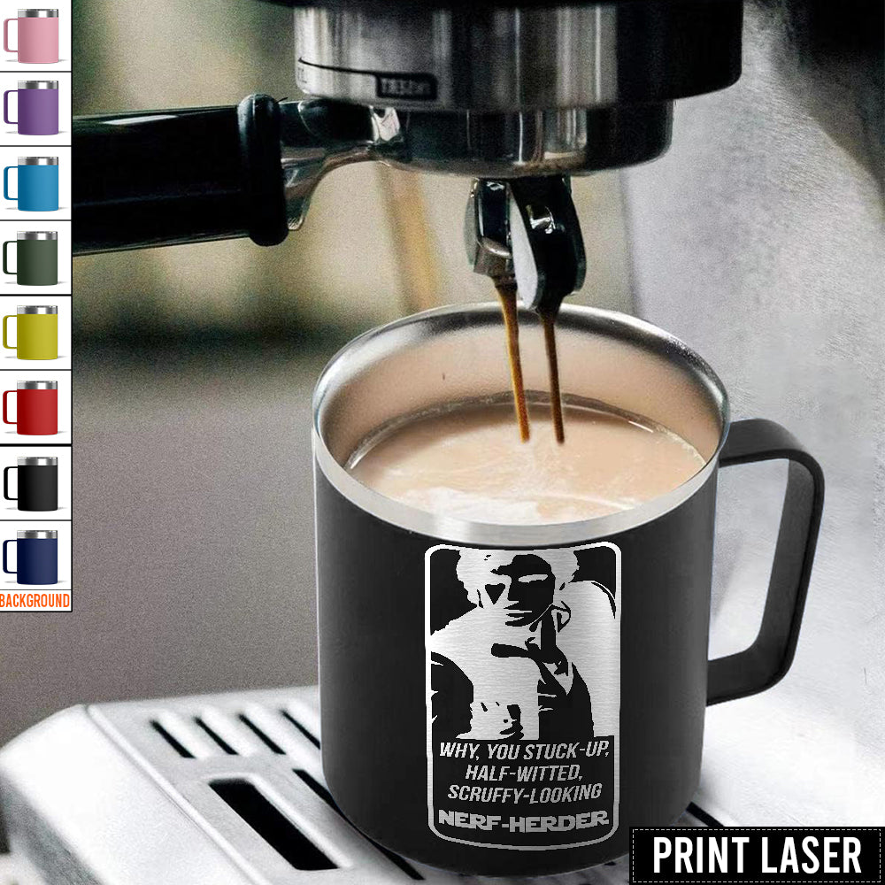 Star Wars Why, You Stuck-Up, Half-Witted, Scruffy-Looking …Nerf-Herder! - Print Laser Handle Cup
