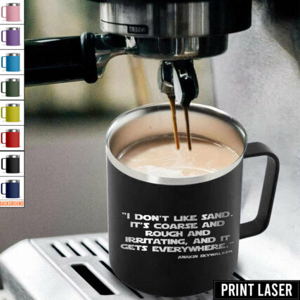 Star Wars I Don’t Like Sand. It’s Coarse And Rough And Irritating, And It Gets Everywhere - Print Laser Handle Cup