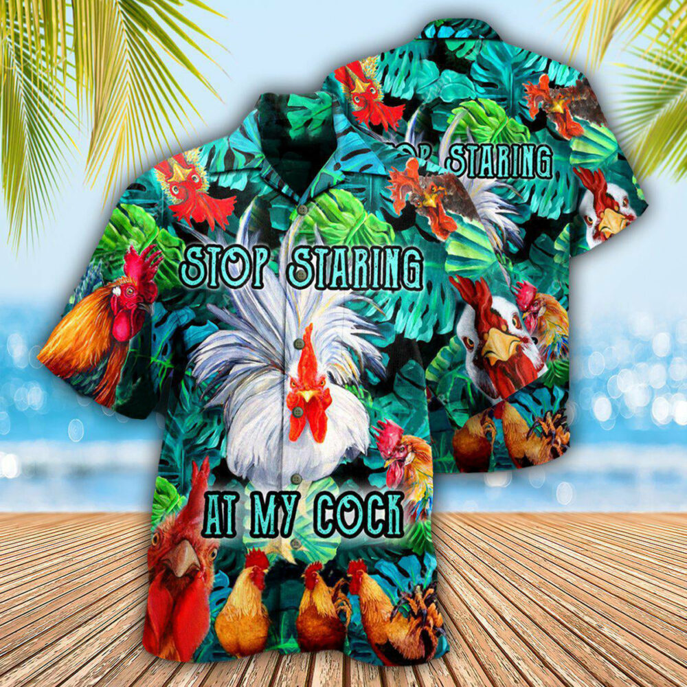Chicken Stop Staring At My Cock Funny Rooster - Hawaiian Shirt - Owl Ohh - Owl Ohh