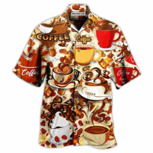 Coffee Everything Gets Better With Coffee - Hawaiian Shirt - Owl Ohh - Owl Ohh