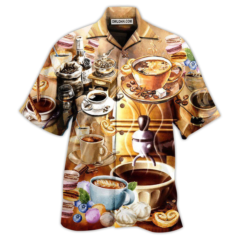 Coffee You Can Be Sad When You Have A Good - Hawaiian Shirt - Owl Ohh - Owl Ohh