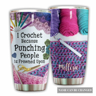 Crochet Love Personalized Because Punching People – Tumbler - Owl Ohh - Owl Ohh