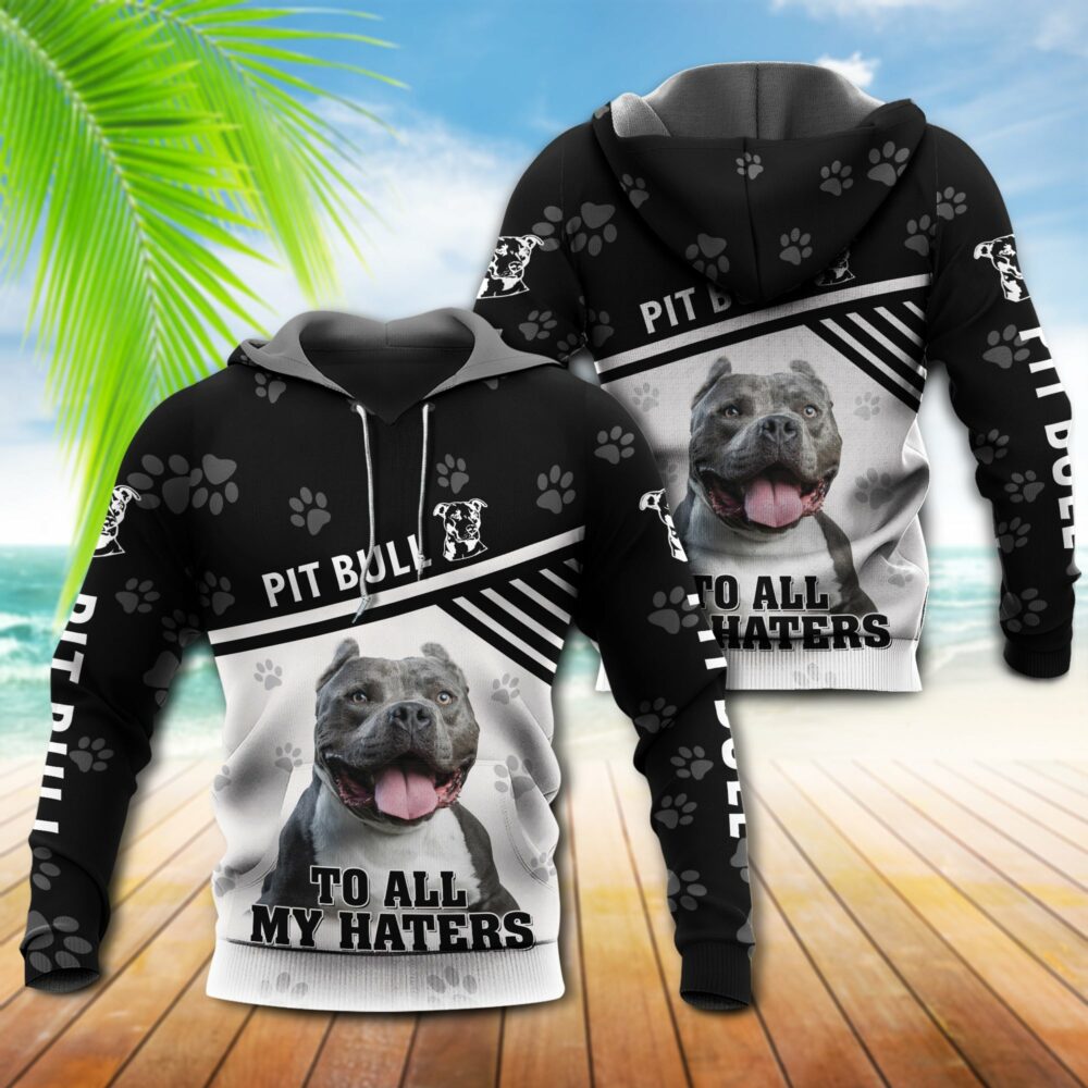 Dog Pitbull To All My Haters - Hoodie - Owl Ohh - Owl Ohh