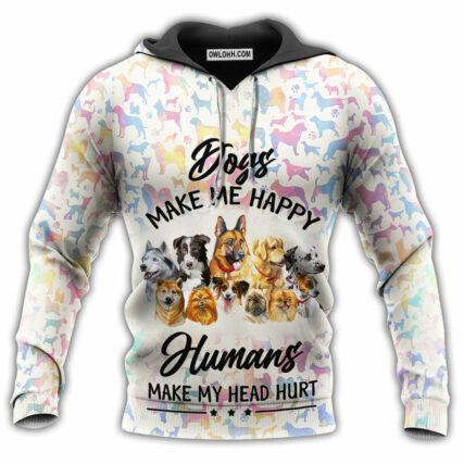 Dogs Make Me Happy Human Make Me Hurt - Hoodie - Owl Ohh - Owl Ohh