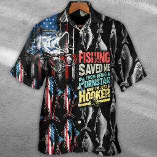 Fishing Saved Me From Being A Pornstar Now - Hawaiian Shirt - Owl Ohh - Owl Ohh