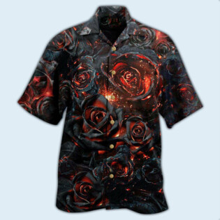 Rose Flowers Life Is Like Burning Rose - Hawaiian Shirt - Owl Ohh - Owl Ohh