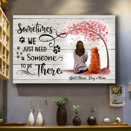 Dog Girl And Dog Sometimes We Just Need Someone To Be There Personalized - Horizontal Poster - Owl Ohh - Owl Ohh