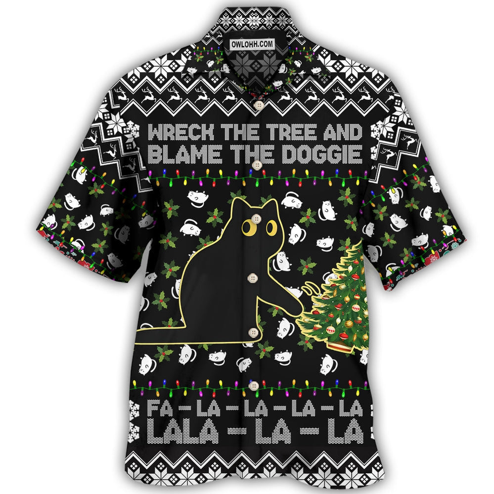 Black Cat Wreck The Tree And Blame The Doggie Merry Christmas La La - Hawaiian Shirt - Owl Ohh - Owl Ohh