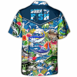 Fishing Hunting Born To Fish Tropical Vibe - Hawaiian Shirt - Owl Ohh-Owl Ohh