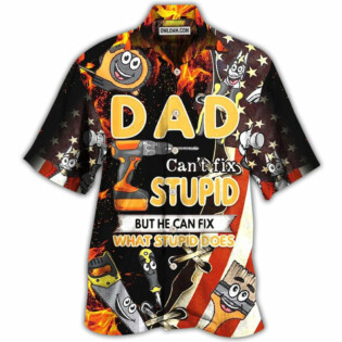 Mechanic Family Dad Can't Fix Stupid But He Can Fix What Stupid Does - Hawaiian Shirt - Owl Ohh - Owl Ohh