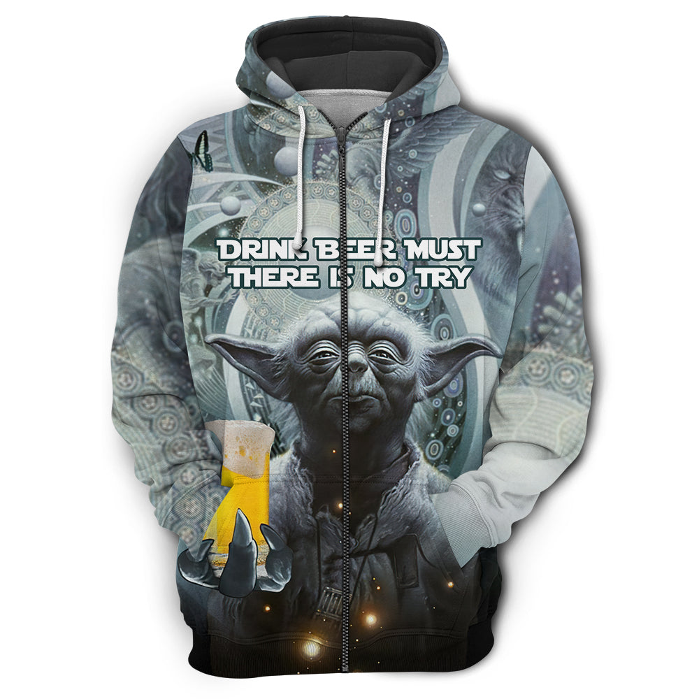 SW Yoda Drink Beer Must There Is No Try - Hoodie