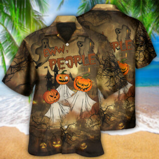 Halloween Eww People Pumpkin Ghost Halloween - Hawaiian Shirt - Owl Ohh - Owl Ohh