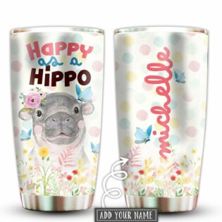 Hippo Happy As A Hippo Personalized - Tumbler - Owl Ohh - Owl Ohh