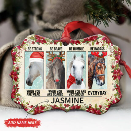 Horse Be Strong Be Brave Be Humble Be Badass Personalized - Horizontal Ornament - Owl Ohh - Owl Ohh