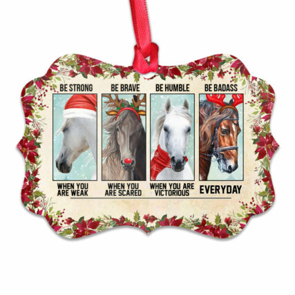 Horse Be Strong Be Brave Be Humble Be Badass Personalized - Horizontal Ornament - Owl Ohh - Owl Ohh