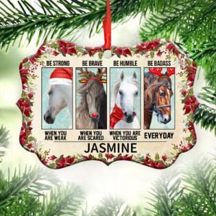 Horse Be Strong Be Brave Be Humble Be Badass Personalized - Horizontal Ornament - Owl Ohh - Owl Ohh