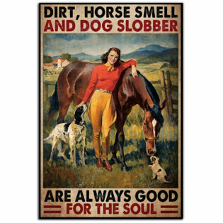 Horse Smell And Dog Slobber Are Always Good For The Soul - Vertical Poster - Owl Ohh - Owl Ohh