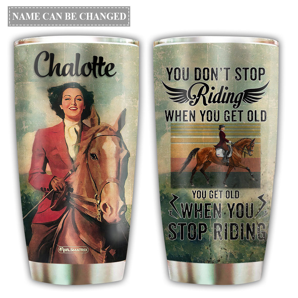Horse When You Stop Riding Personalized - Tumbler - Owl Ohh - Owl Ohh