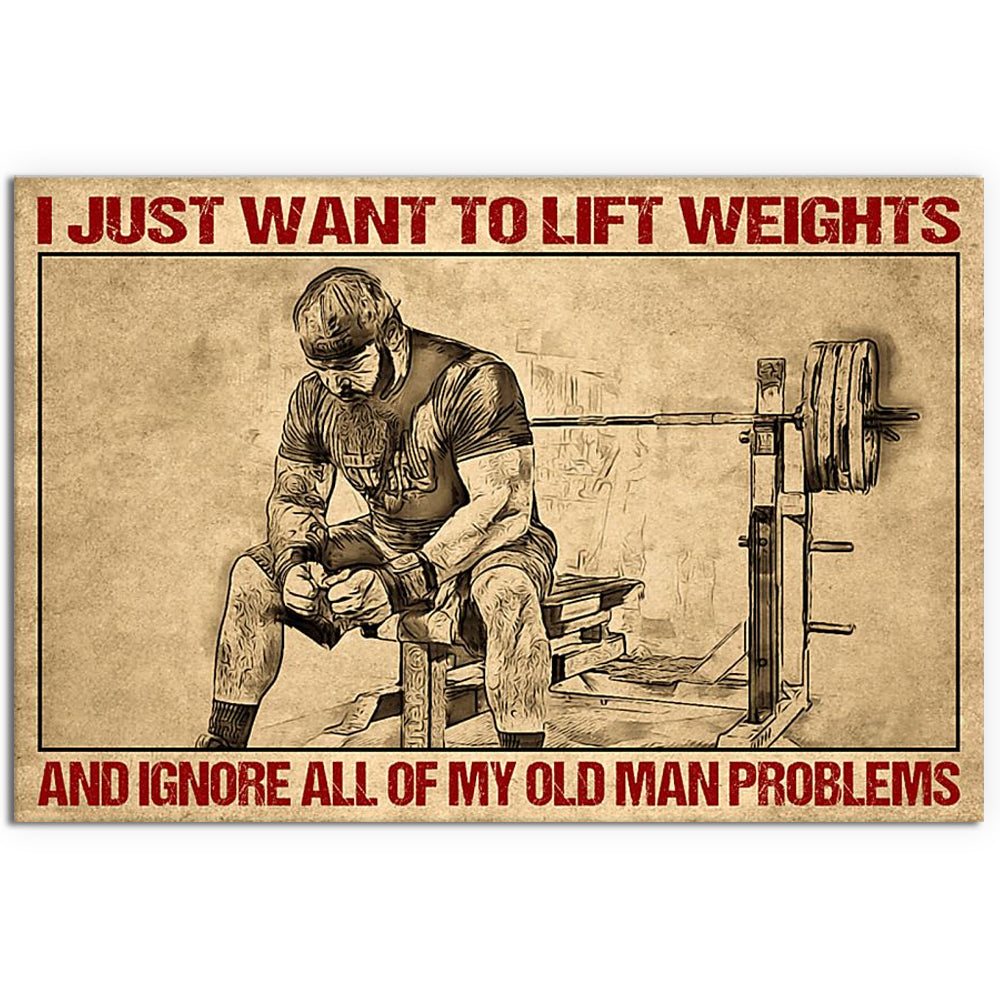 Weightlifting I Just Want To Lift Weights And Ignore All Of My Old Man Problems - Horizontal Poster - Owl Ohh - Owl Ohh