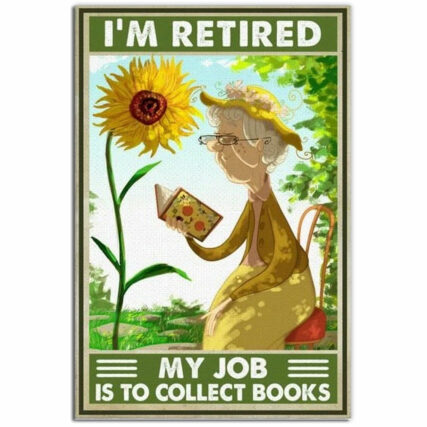 Book I'm Retired My Job Is To Collect Books - Vertical Poster - Owl Ohh - Owl Ohh