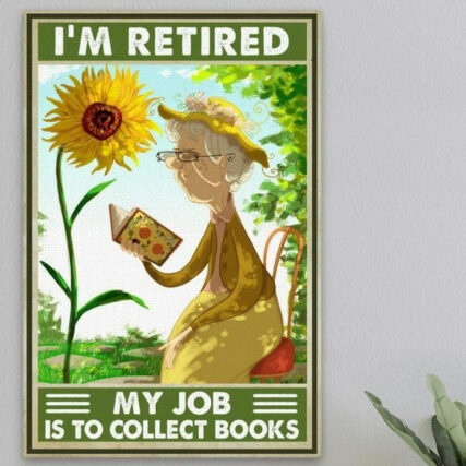 Book I'm Retired My Job Is To Collect Books - Vertical Poster - Owl Ohh - Owl Ohh