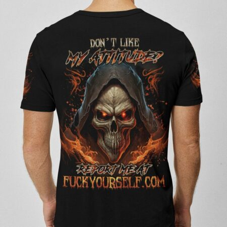 DON'T LIKE MY ATTITUDE FIRE REAPER ALL OVER PRINT - TLNO2903233