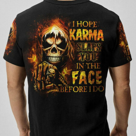 I HOPE KARMA SLAPS YOU ALL OVER PRINT - YHLN2104231