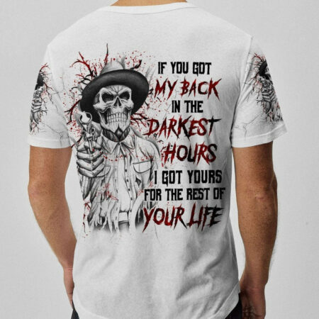 IF YOU GOT MY BACK IN THE DARKEST HOURS ALL OVER PRINT - YHLN2004232