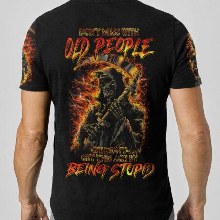 DON'T MESS WITH OLD PEOPLE ALL OVER PRINT - YHNT0504231