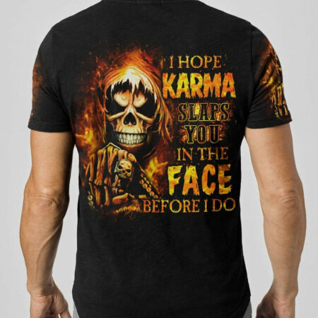I HOPE KARMA SLAPS YOU ALL OVER PRINT - YHLN2104231
