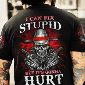 I CAN FIX STUPID BUT IT'S GONNA HURT ALL OVER PRINT - YHLN2312225