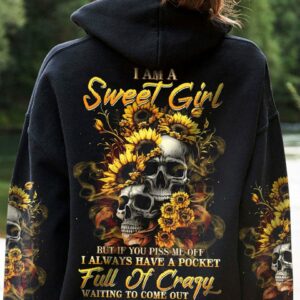 I AM A SWEET GIRL BUT IF YOU PISS ME OFF SUNFLOWER SKULL ALL OVER PRINT - TLTW0703235