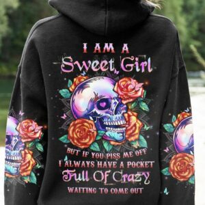 I AM A SWEET GIRL BUT IF YOU PISS ME OFF ALL OVER PRINT - YHHN1503231